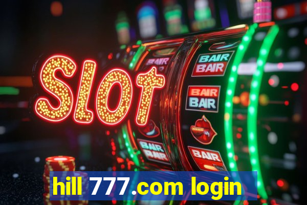 hill 777.com login